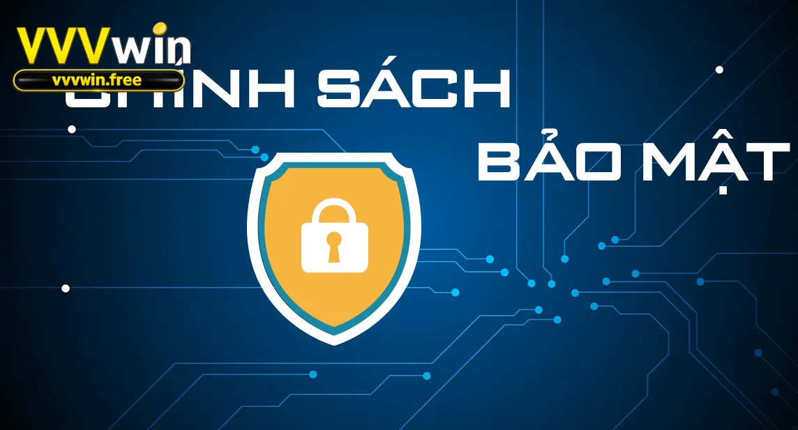 Chính sách bảo mật vvvwin về bảo vệ thông tin thành viên