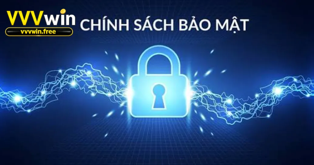 Chính sách bảo mật vvvwin được thay đổi & cập nhật liên tục
